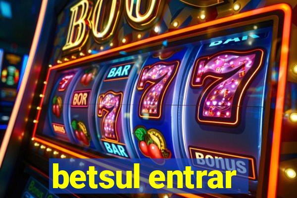 betsul entrar